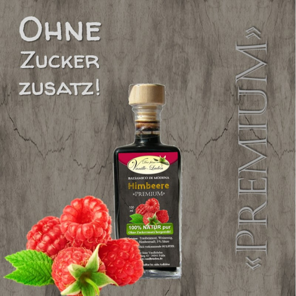 Balsamico "PREMIUM" Himbeer (OHNE ZUCKERZUSATZ!)
